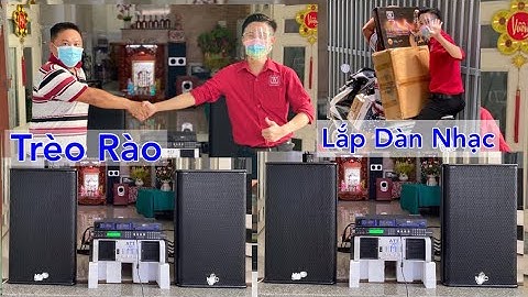 Trèo Rào “ Bàn Giao Dàn Nhạc 36 Triệu “ Quẩy Tưng Bừng - Tại Bình Chánh “ LH 0933991244