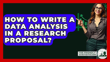 How To Write A Data Analysis In A Research Proposal? - The Friendly Statistician