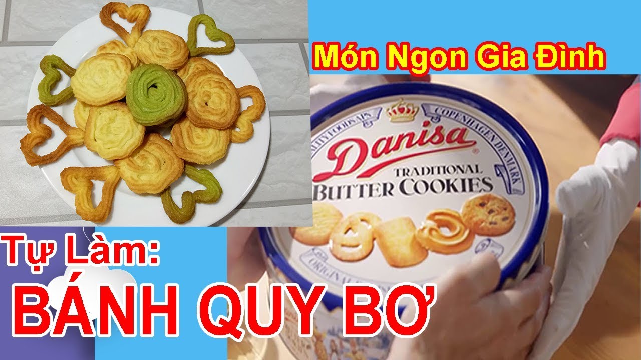 ✅Hướng dẫn cách làm BÁNH QUY BƠ đơn giản mà ngon giòn tan như DANISA | Món Ngon Gia Đình