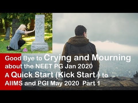 Good Bye to Crying and Mourning about the NEET PG Jan 2020 A Kick Start  to  AIIMS and PGI May 2020