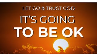 Famous IT’S GOING TO BE OK– A POWERFUL MESSAGE OF HOPE FROM GOD | LET GO & TRUST GOD Profile