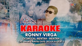 DITINGGAL MENTAH - MENTAH ... RONNY VIRGA ... KARAOKE MINUS ONE