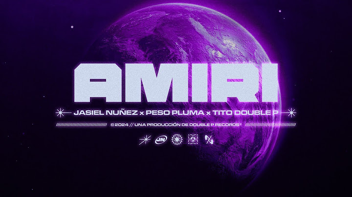 Amiri - Jasiel Nuñez, Peso Pluma, Tito Double P (Lyric Video)