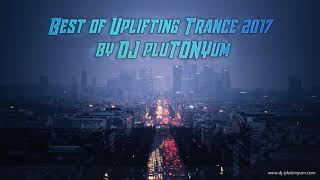 Best of Uplifting Trance 2017 by DJ pluTONYum