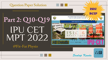 IPU CET MPT/Master of Physiotherapy ENTRANCE 2022 - Question 10 - 19 with solutions - ISIC and BCIP📚