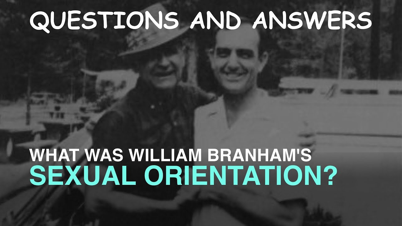 What Was William Branham's Sexual Orientation?