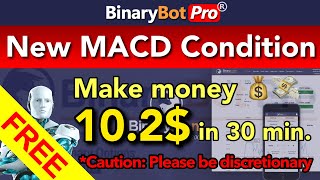 Binary Bot Pro | New MACD Condition (2021)