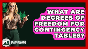 What Are Degrees Of Freedom For Contingency Tables? - The Friendly Statistician