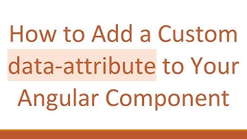 How to Add a Custom data-attribute to Your Angular Component