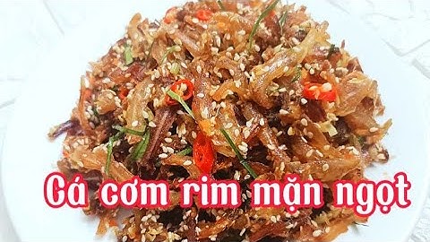 Cá cơm khô rim mặn ngọt - Bí quyết làm cá cơm khô rim mặn ngọt thơm ngon cực hao cơm