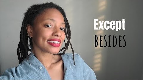 Commonly confused english: except vs besides??