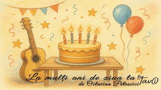 Download Lagu „La mulți ani de ziua ta” - de Octavian Petrovici alias TaviO MP3 Download Lagu „La mulți ani de ziua ta” - de Octavian Petrovici alias TaviO MP3