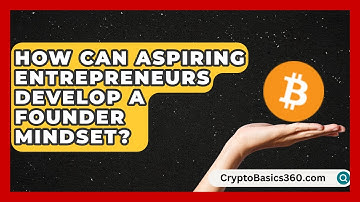 How Can Aspiring Entrepreneurs Develop a Founder Mindset? | The Startup Growth Hub News