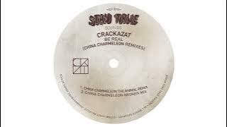 Crackazat - Be Real (China Charmeleon Broken Mix)