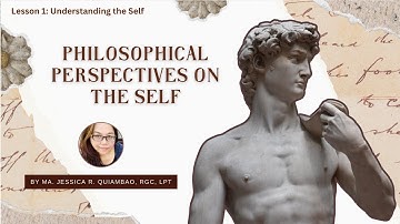 Lesson 1: Understanding the Self- Philosophical Perspectives on the Self