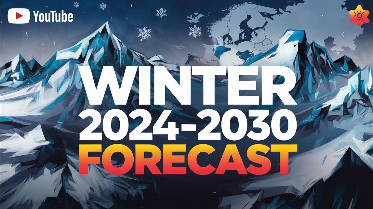 Preliminary Winter Forecast 2024-2030: What to Expect in Europe - YouTube