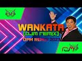WANKATA [DJM REMIX] - OPM Remix 2023