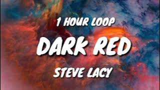 Steve Lacy - Dark Red (1 HOUR LOOP)