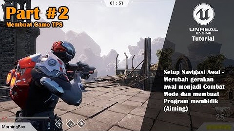 [UE4] Tutorial Membuat Game Third Person Shooter - Part #2 Combat Mode dan Membuat Program Membidik