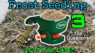Top 3 Frost Seeding Questions