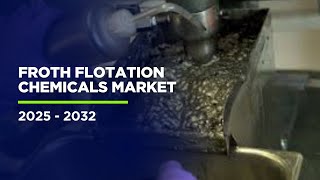 Froth Flotation Chemicals Market 2032: Growth, Sustainability & Industrial Trends