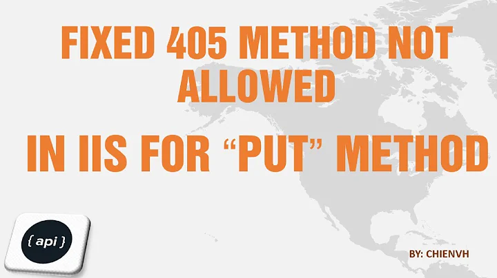 Fixed: 405 method not allowed in IIS for "PUT" method