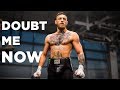 Doubt Me Now | Conor Mcgregor - Motivational Video | Inspirational Speech 2019