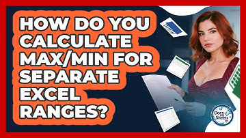 How Do You Calculate MAX/MIN For Separate Excel Ranges? - Docs and Sheets Pro