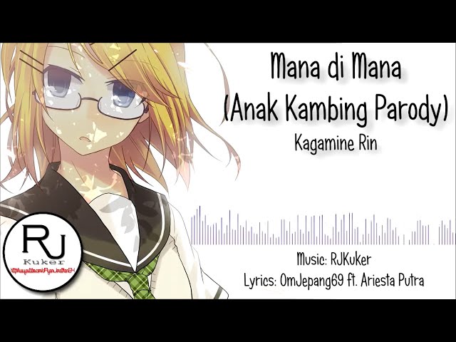 Mana Di Mana (Anak Kambing Parody) by Kagamine Rin class=