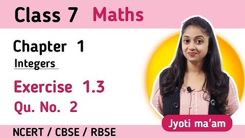 Q 2 - Ex 1.3 Class 7 | ncert maths class 7th chapter 1 Integers exercise 1.3 | Jojas maths class 7