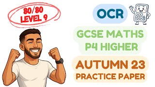 OCR GCSE Maths Higher | Paper 4 November Autumn 23 | Past Practice Walkthrough | Get a Level 9