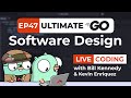 Ultimate Go Software Design LIVE: Ep.47