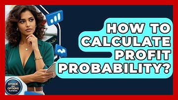 How To Calculate Profit Probability? - Stock and Options Playbook