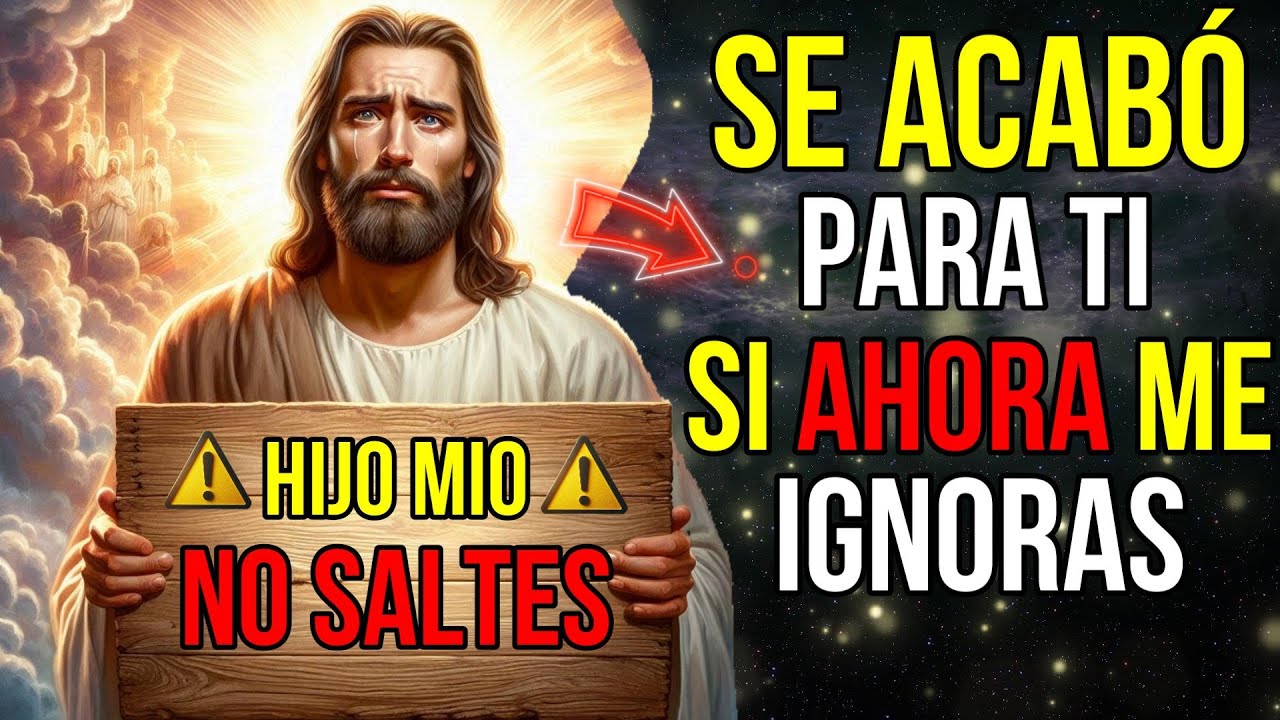 Dios Dice: Se acabó Esta Vez para Ti Si Me SALTAS | Mensaje de Dios hoy ...