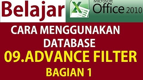 Cara menggunakan FUNGSI ADVANCE FILTER pada excel 2010 bagian 1