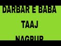 Darbar baba taaj babatajuddinnagpuri babatajuddinurs2023 tajuddindargah dargah baba taaj