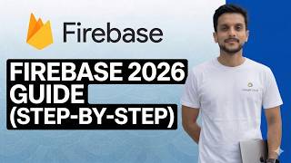 Setting Up a New Firebase Project: The Complete 2026 Guide (Step-by-Step)