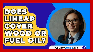 Does LIHEAP Cover Wood Or Fuel Oil? - CountyOffice.org