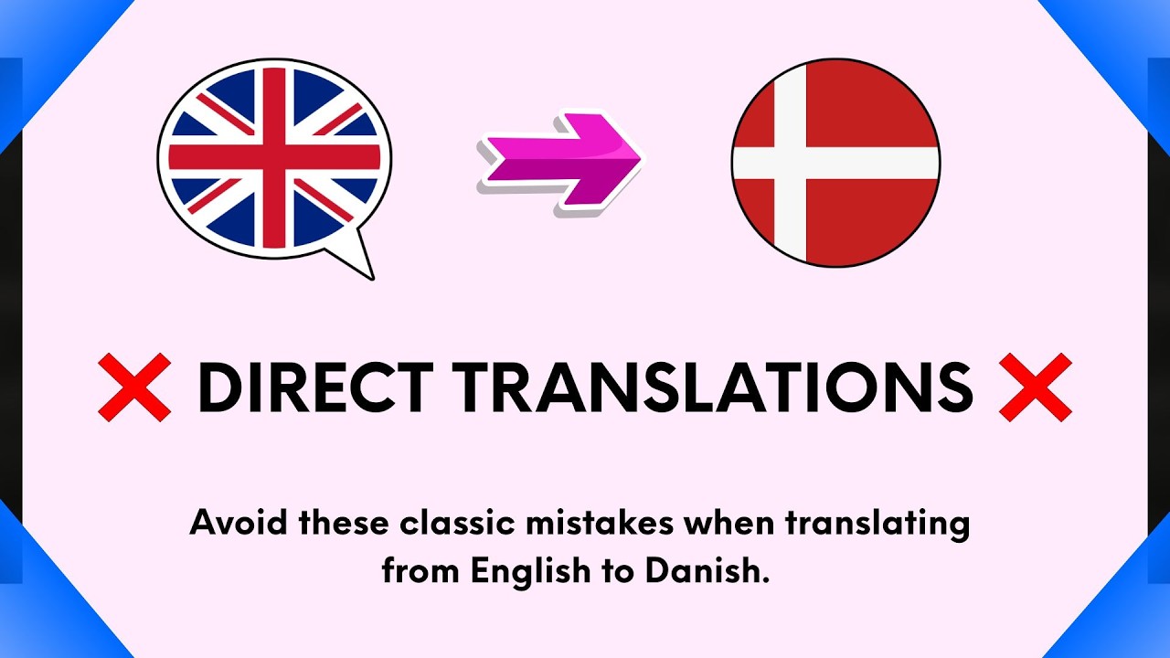 Avoid These Mistakes In Danish! (Direct Translations From English)