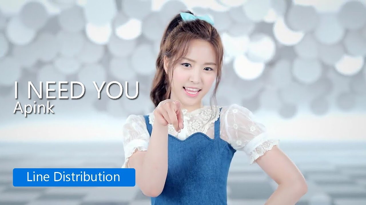 Apink - I Need You : Line Distribution - YouTube