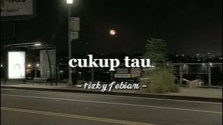 cukup tau - rizky febian (speed up songs)