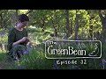 The Green Bean Podcast Episode 32