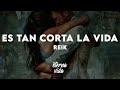 Reik Yami Safdie Es Tan Corta La Vida Letra Lyrics mp3