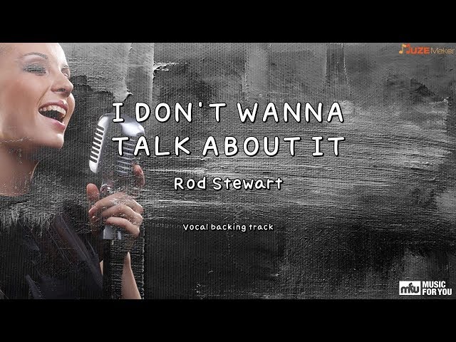 I DON'T WANNA TALK ABOUT IT - Rod Stewart (Instrumental u0026 Lyrics) class=