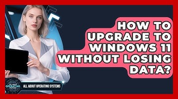 How To Upgrade To Windows 11 Without Losing Data? - All About Operating Systems