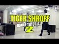 How To Dance Like Tiger Shroff - Part 2 || Zindagi Aa Raha Hoon Main || DANCE TUTORIAL |