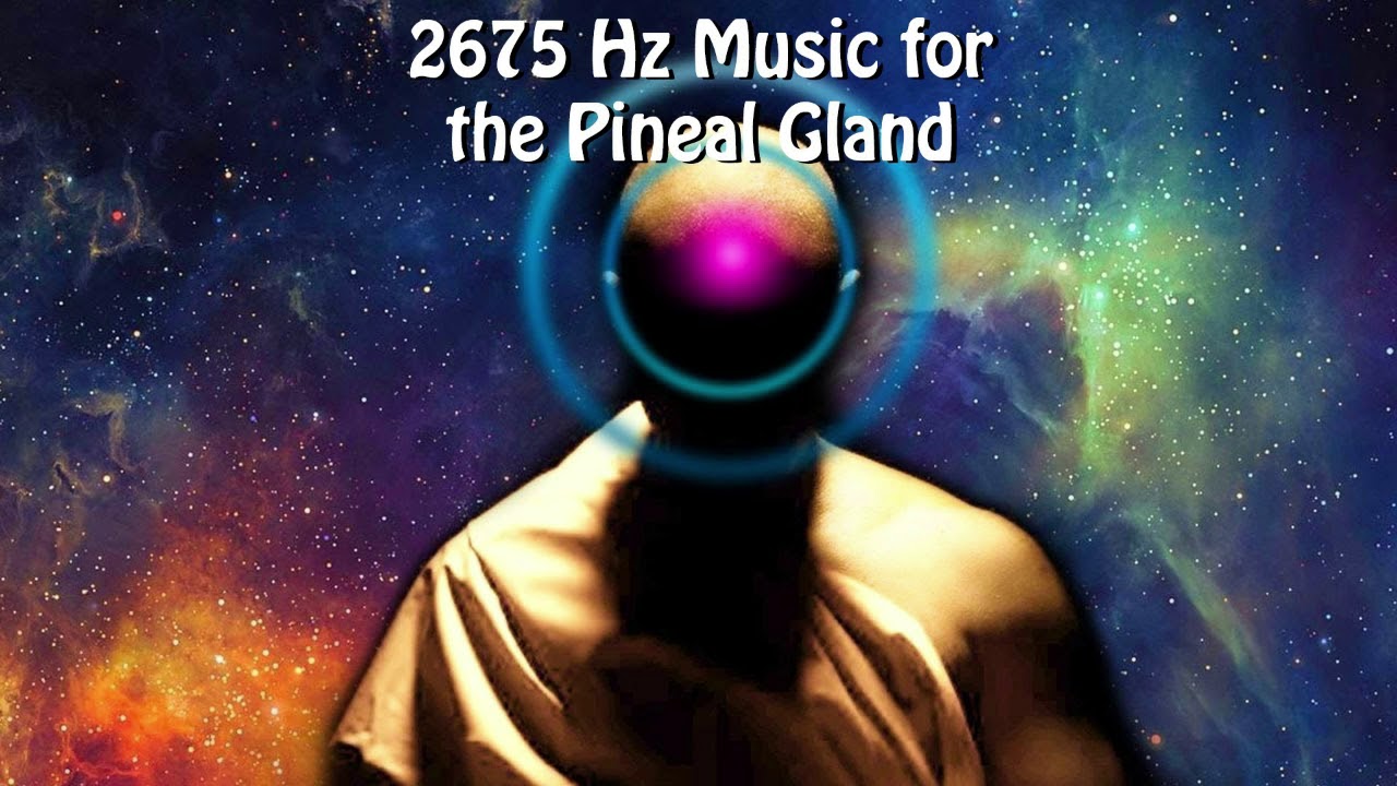 2675-hz-music-for-the-pineal-gland-youtube