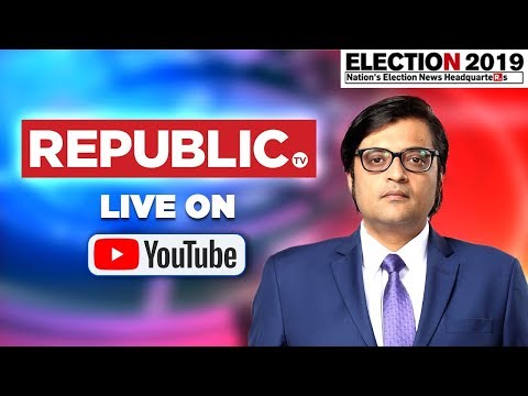 Watch Republic TV Live | English News 24x7 Live | Live Updates On Lok Sabha Elections 2019