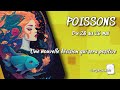 POISSONS | Une nouvelle décision qui sera positive | Semaine du 20 au 26 mai