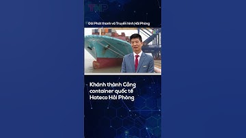Khánh thành Cảng container quốc tế Hateco Hải Phòng